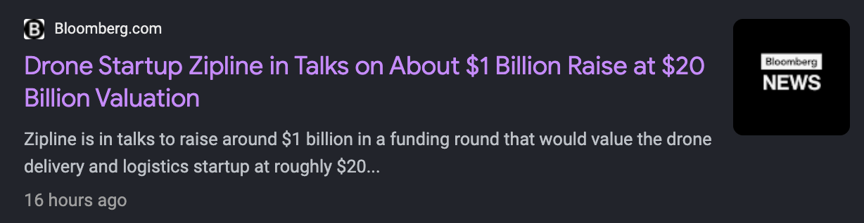 Bloomberg headline: Drone Startup Zipline in Talks on About $1 Billion Raise at $20 Billion Valuation.